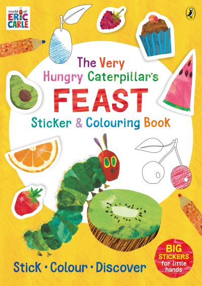 The Very Hungry Caterpillar’s Feast Sticker and Colouring Book ...